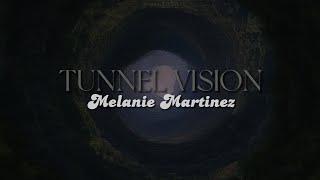 TUNNEL VISION lyrics  Melanie Martinez