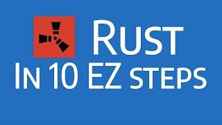 How to play Rust in 10 easy steps