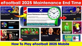 Maintenance End Time In eFootball 2025 Mobile  Large Scale Maintenance End Time In eFootball 2025