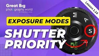 Lesson 1.14  Exposure Modes - Shutter Priority