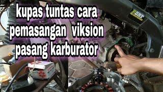 kupas  tuntas cara pemasangan viksion ubah karburator....