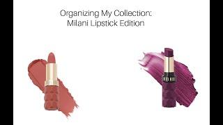 Organizing My CollectionMilani Lip Products Review