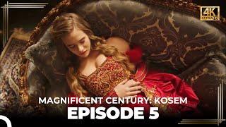 Magnificent Century Kosem Episode 5 English Subtitle 4K