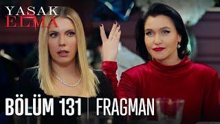 Yasak Elma 131. Bölüm Fragmanı