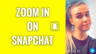 How To Zoom In On Snapchat