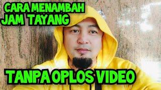 CARA MENAMBAH 4000 JAM TAYANG TANPA OPLOS VIDEO YOUTUBE