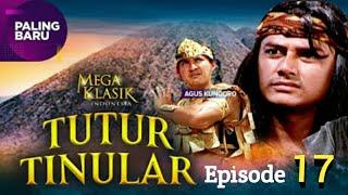 Tutur Tinular Episode 17 Dendam Arya Dwi Pangga