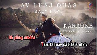 KARAOKE QAV LUAJ QUAS - MACY HAWJ  FEMALE VERSION TONE NỮ - HMONG NEW SONG 2023 - BẢN DỄ HÁT