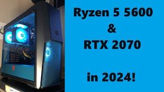 RTX 2070 & Ryzen 5 5600 in 2024  Gaming & Benchmarks