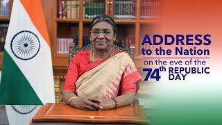 President Droupadi Murmus Address to the Nation on the eve of the 74th Republic Day