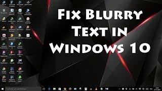 How To Fix Blurry Screen Windows 10 DPI Scaling Fix