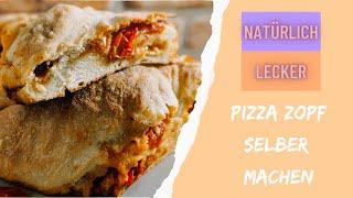 Pizzazopf selber machen - Rezept - Natürlich Lecker