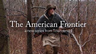 Introducing The American Frontier - A New Series from Townsends