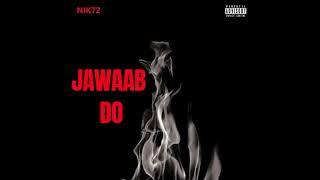 NIK 72 - Jawaab Do Prod. By HELLO JC  Official Audio Song