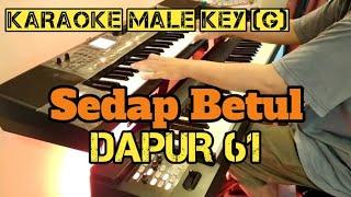 Sedap Betul - Dapur 61Jamal  Mirdad Original  Karaoke Nada Pria G Audio Bening