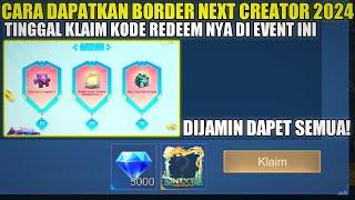 CARA DAPATKAN KODE REDEEM BORDER NEXT CREATOR 2024 MOBILE LEGENDS BONUS DIAMOND GRATIS DARI MOONTON