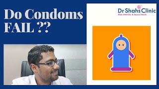 Do Condoms fail ? @DrShahDupesh