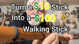 I Turned a $10 Walking Stick into a $100 Walking Stick