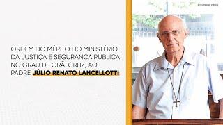 Cerimônia de Condecoração do Padre Júlio Lancelotti