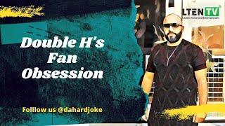 DA HARD JOKE  DOUBLE HS FAN OBSESSION  LTEN TV