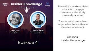 Episode 4 of Insider Knowledge with David Finch Managing Director at Purple Frog