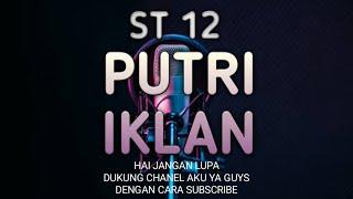 PUTRI IKLAN - ST12  KARAOKE