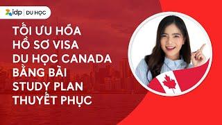 TỐI ƯU HÓA HỒ SƠ VISA DU HỌC CANADA BẰNG BÀI STUDY PLAN THUYẾT PHỤC  IDP EDUCATION VIETNAM