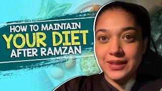 How To Maintain Your Diet After Ramzan