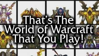 Thats the World of Warcraft That You Play