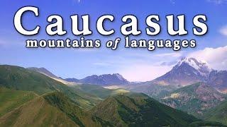 The Caucasus Mountains Full of Languages