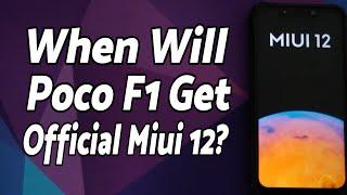 When will Poco F1 Get Official MIUI 12 Update???