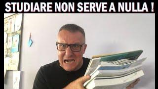 STUDIARE NON SERVE A NULLA 