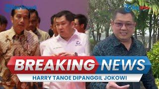 BREAKING NEWS Hary Tanoesoedibjo Lagi-lagi Dipanggil Jokowi  Kode Gantikan Posisi Menteri?