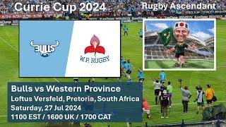 Bulls vs Western Province  Currie Cup 2024  LIVE Reaction Game Commentary  27 Jul 2024