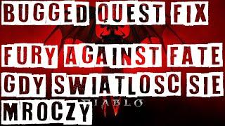Diablo 4 Bugged Fury Against Fate quest  Gdy Swiatłość się Mroczy FIX
