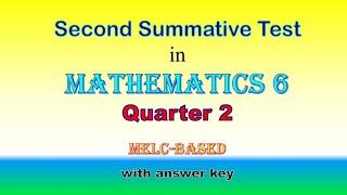 Second Summative Test in Math 6 Quarter 2 Second Grading Reviewer with answer key.