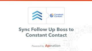 Sync Follow Up Boss to Constant Contact — Instantly Create a Mailing List