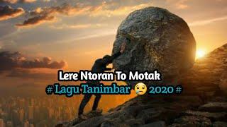 Lagu Tanimbar Sedih #  Lere Ntoran To Motak #