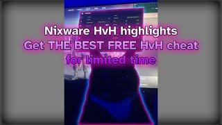 Get nixware completly FREE  Cheapest and possibly BEST HvH cheat out right now  using best config