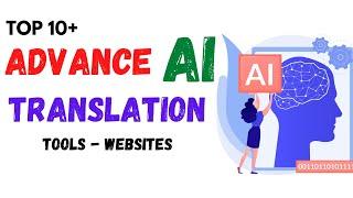 Top 10+ Advance  AI Artificial Intelligence Translation Tools and Websites  ai translation tool.