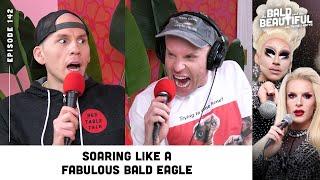 Soaring Like a Fabulous Bald Eagle with Trixie and Katya  The Bald and the Beautiful Podcast