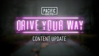 Pacific Drive  Drive Your Way Fall 2024 Update