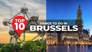 Top 10 Things to do in Brussels - Travel Video