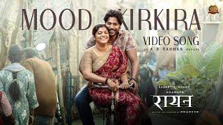 Mood Kirkira - Video Song Hindi  RAAYAN  Dhanush  Sun Pictures  A.R. Rahman  Nakash Aziz