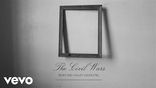 The Civil Wars - From This Valley Acoustic Audio