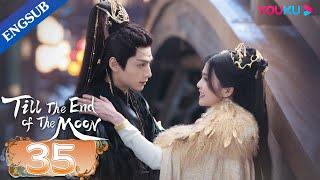 Till The End of The Moon EP35  Falling in Love with the Young Devil God  Luo YunxiBai Lu YOUKU