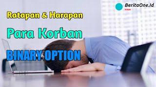 Ratapan & Harapan Para Korban Binary Option #bongkarin