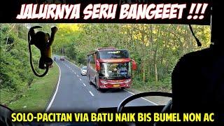 JALURNYA ASIK BANGET  SOLO-PACITAN VIA BATU NAIK BUS EKONOMI NON AC ANEKA JAYA