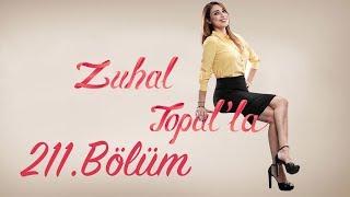 Zuhal Topalla 211. Bölüm HD  14 Haziran 2017