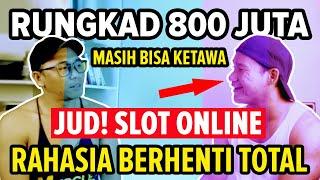 KORBAN KALAH JUDI SLOT ONLINE 800 JUTA MASIH KETAWA RAHASIA CARA DIA BERHENTI